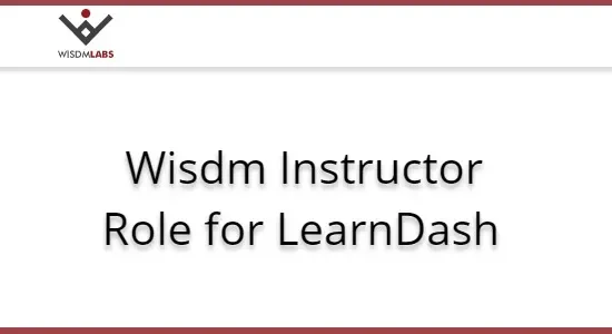 Wisdm Instructor Role for LearnDash